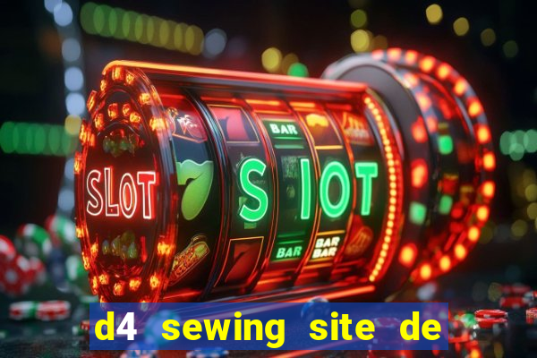 d4 sewing site de relacionamento login